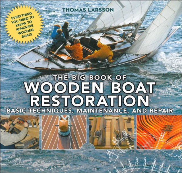 The Big Book of Wooden Boat Restoration: Basic Techniques, Maintenance, and Repair