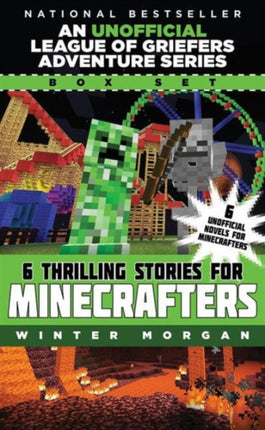 An Unofficial League of Griefers Adventure Series Box Set 6 Thrilling Stories for Minecrafters