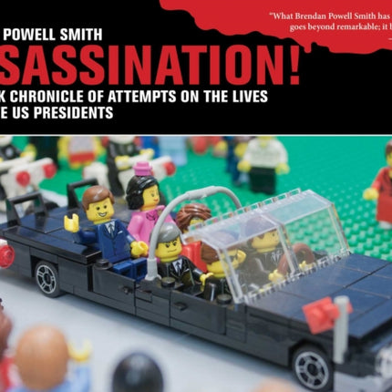 Assassination The Brick Chronicle Presents Attempts on the Lives of Twelve US Presidents