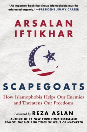 Scapegoats: How Islamophobia Helps Our Enemies and Threatens Our Freedoms