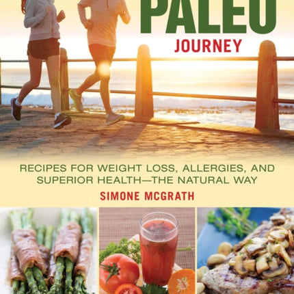 The Paleo Journey Recipes for Weight Loss Allergies and Superior Healththe Natural Way