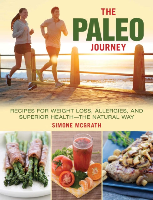 The Paleo Journey Recipes for Weight Loss Allergies and Superior Healththe Natural Way