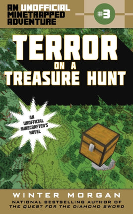 Terror on a Treasure Hunt An Unofficial Minetrapped Adventure 3 Volume 3 The Unofficial Minetrapped Adventure Ser