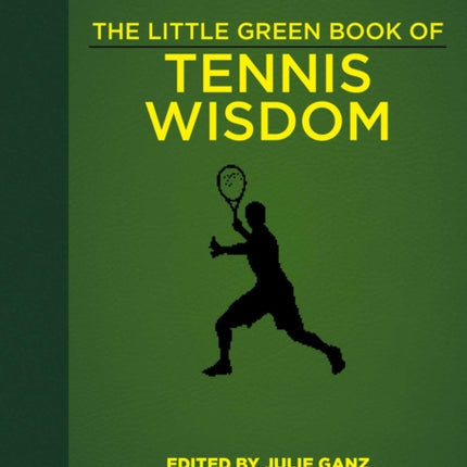 The Little Green Book of Tennis Wisdom