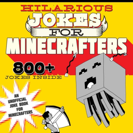 Hilarious Jokes for Minecrafters: Mobs, Creepers, Skeletons, and More