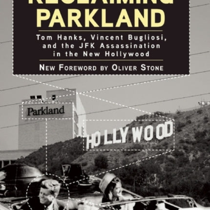 Reclaiming Parkland: Tom Hanks, Vincent Bugliosi, and the JFK Assassination in the New Hollywood