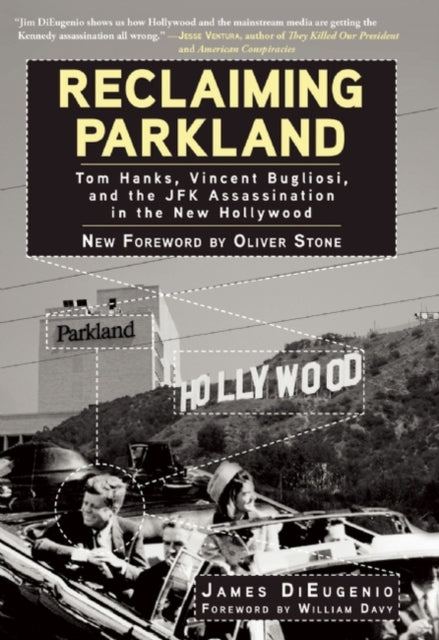 Reclaiming Parkland: Tom Hanks, Vincent Bugliosi, and the JFK Assassination in the New Hollywood