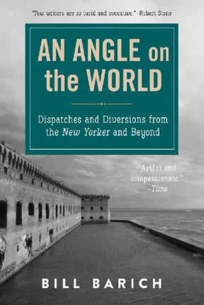 An Angle on the World: Dispatches and Diversions from the New Yorker and Beyond