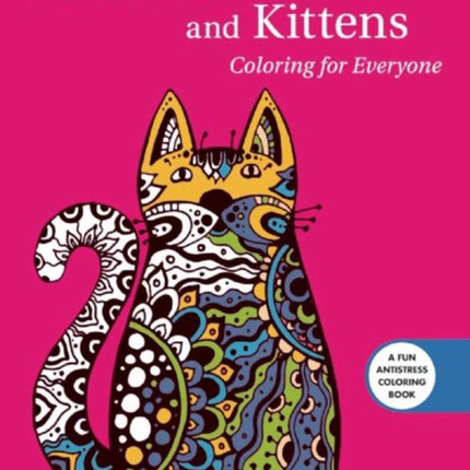 Curious Cats and Kittens Coloring for Everyone Creative Stress Relieving Adult Coloring Book Series