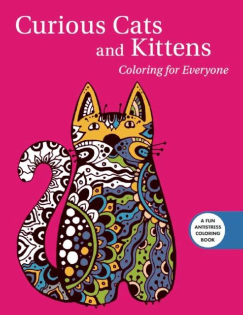 Curious Cats and Kittens Coloring for Everyone Creative Stress Relieving Adult Coloring Book Series