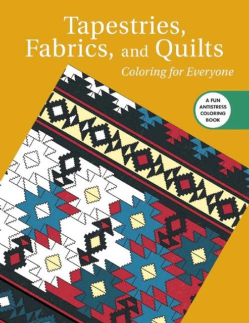 Tapestries, Fabrics, and Quilts: Coloring for Everyone