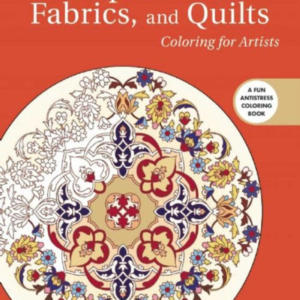 Tapestries Fabrics and Quilts Coloring for Artists Creative Stress Relieving Adult Coloring Book Series