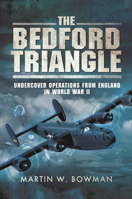 The Bedford Triangle Undercover Operations from England in World War II