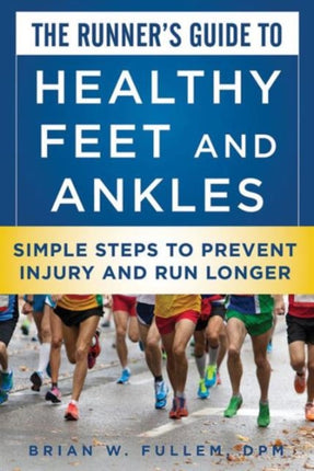 The Runners Guide to Healthy Feet and Ankles