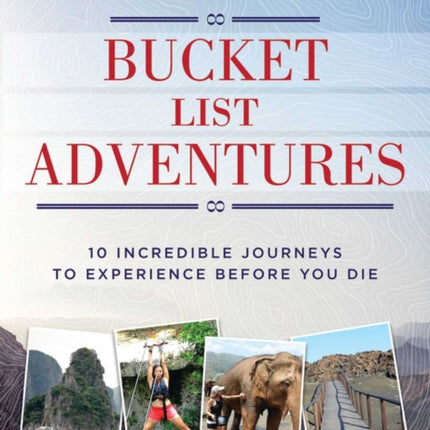 Bucket List Adventures: 10 Incredible Journeys to Experience Before You Die