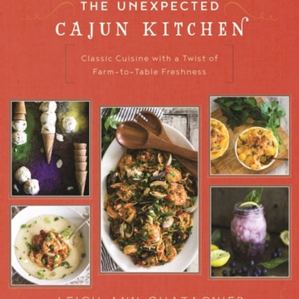 The Unexpected Cajun Kitchen: Classic Cuisine
