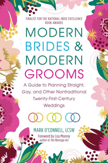 Modern Brides & Modern Grooms: A Guide to Planning Straight, Gay, and Other Nontraditional Twenty-First-Century Weddings