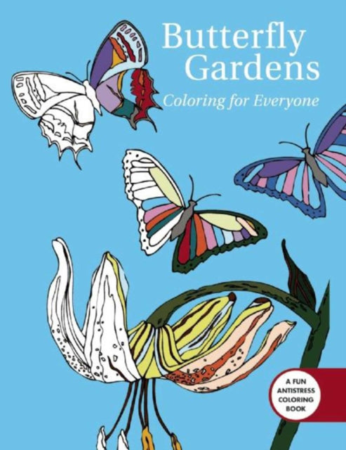 Butterfly Gardens: Coloring For Everyone