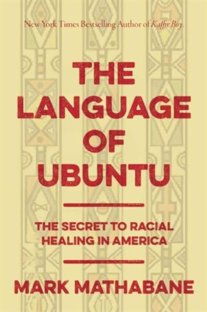 The Lessons of Ubuntu: How an African Philosophy Can Inspire Racial Healing in America