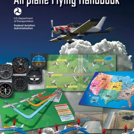 Airplane Flying Handbook (Federal Aviation Administration): FAA-H-8083-3B