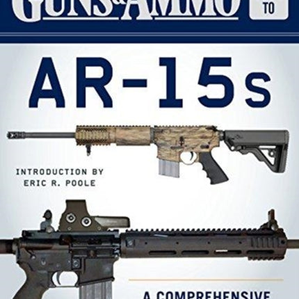 Guns & Ammo Guide to AR-15s: A Comprehensive Guide to Black Guns