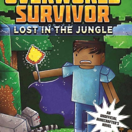 Lost in the Jungle: Secrets of an Overworld Survivor, #1