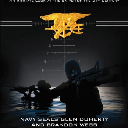 Navy SEAL Sniper: An Intimate Look at the Sniper of the 21st Century