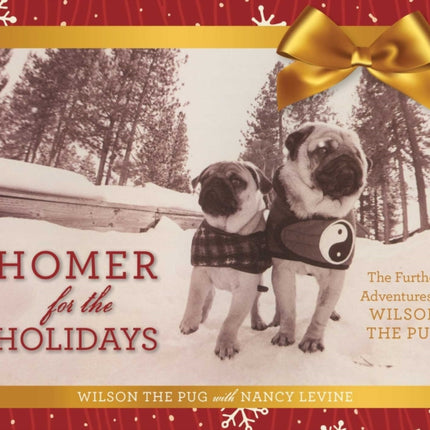 Homer for the Holidays: The Further Adventures of Wilson the Pug