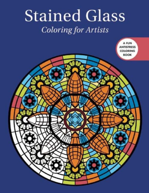 Stained Glass Coloring for Artists Creative Stress Relieving Adult Coloring Book Series