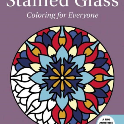 Stained Glass: Coloring for Everyone