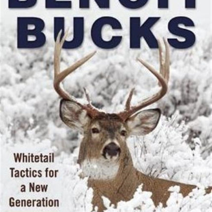 Benoit Bucks: Whitetail Tactics for a New Generation