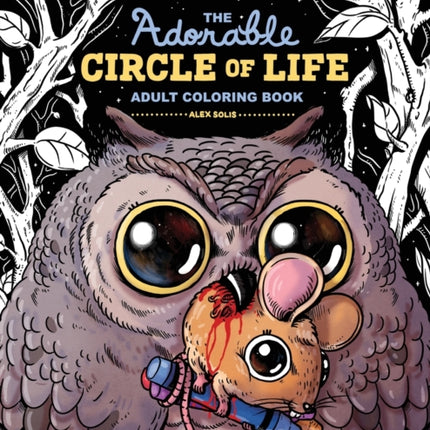 The Adorable Circle of Life Adult Coloring Book