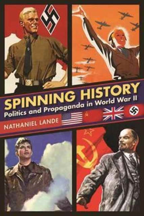 Spinning History: Politics and Propaganda in