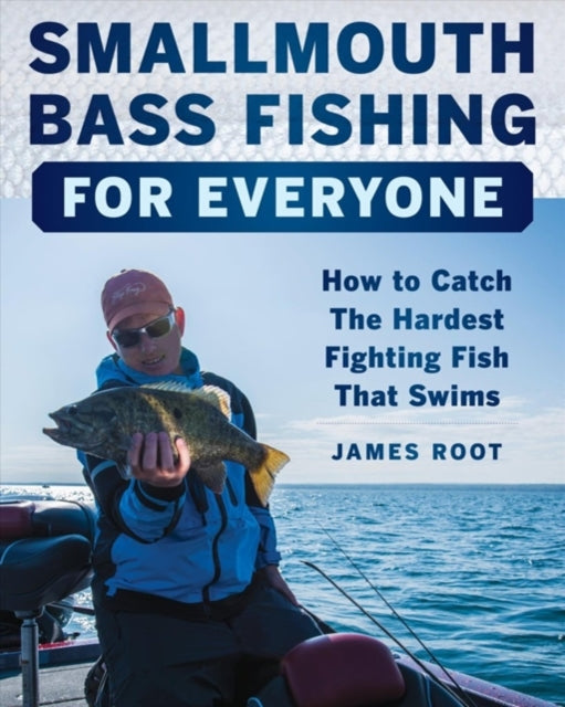 Smallmouth Bass Fishing for Everyone: How to