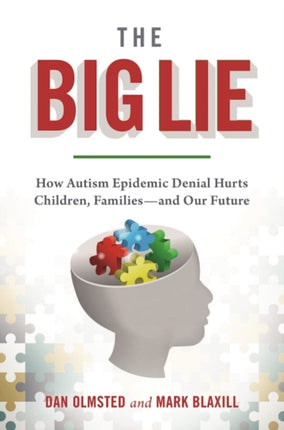 Denial: How Refusing to Face the Facts about Our Autism Epidemic Hurts Children, Families, and Our Future