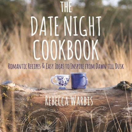 The Date Night Cookbook: Romantic Recipes & Easy
