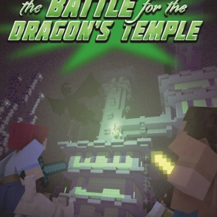 The Battle for the Dragon's Temple: An Unofficial Graphic Novel for Minecrafters, #4