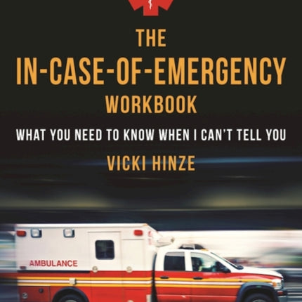 The In-Case-of-Emergency Workbook: An Essential