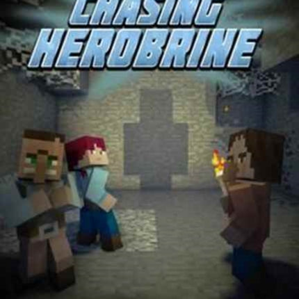 Chasing Herobrine: An Unofficial Graphic Novel for Minecrafters, #5