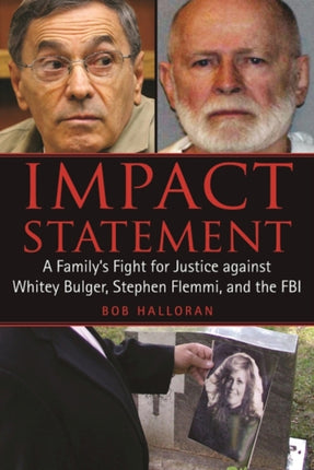 Impact Statement: A Family's Fight for Justice against Whitey Bulger, Stephen Flemmi, and the FBI