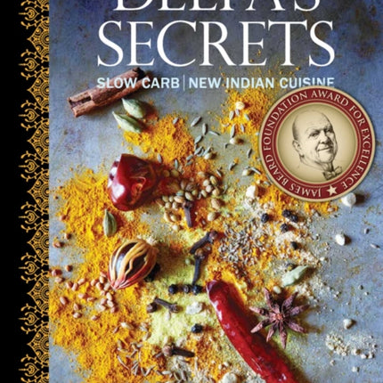 Deepa's Secrets: Slow Carb New Indian Cuisine