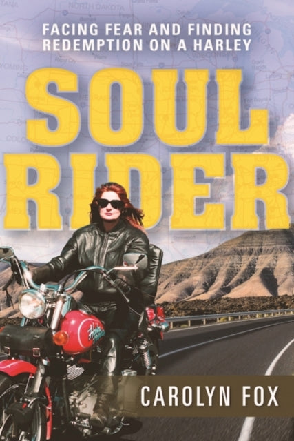 Soul Rider Facing Fear and Finding Redemption on a Harley