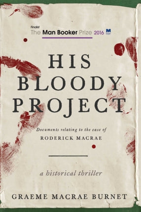 His Bloody Project: Documents Relating to the Case of Roderick MacRae