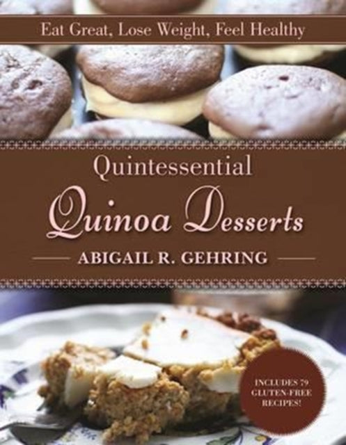 Quintessential Quinoa Desserts Eat Great Lose Weight Feel Healthy