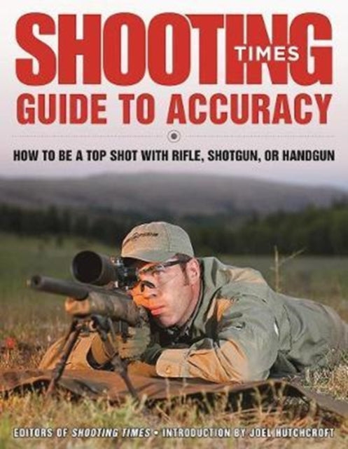 Shooting Times Guide to Accuracy How to Be a Top Shot with Rifle Shotgun or Handgun