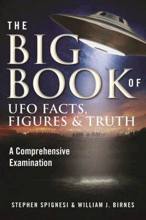 The Big Book of UFO Facts, Figures & Truth: A Comprehensive Examination