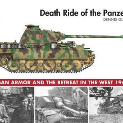 Death Ride of the Panzers: German Armor and the Retreat in the West, 1944-45