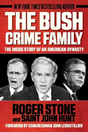 The Bush Crime Family: The Inside Story of an American Dynasty