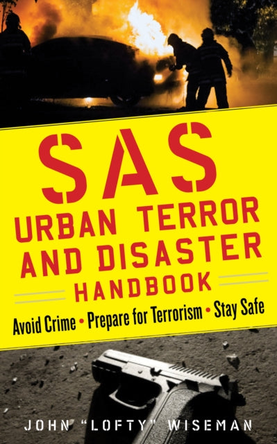 SAS Urban Survival Handbook: Avoid Crime, Prepare for Terrorism, Stay Safe