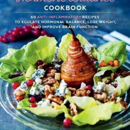 The Hormone Balance Cookbook